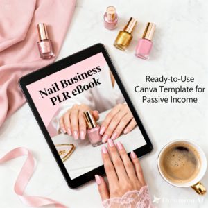 Nail Business PLR eBook — Ready-to-Use Canva Template for Passive Income | Done-For-You Digital Product with Resell Rights